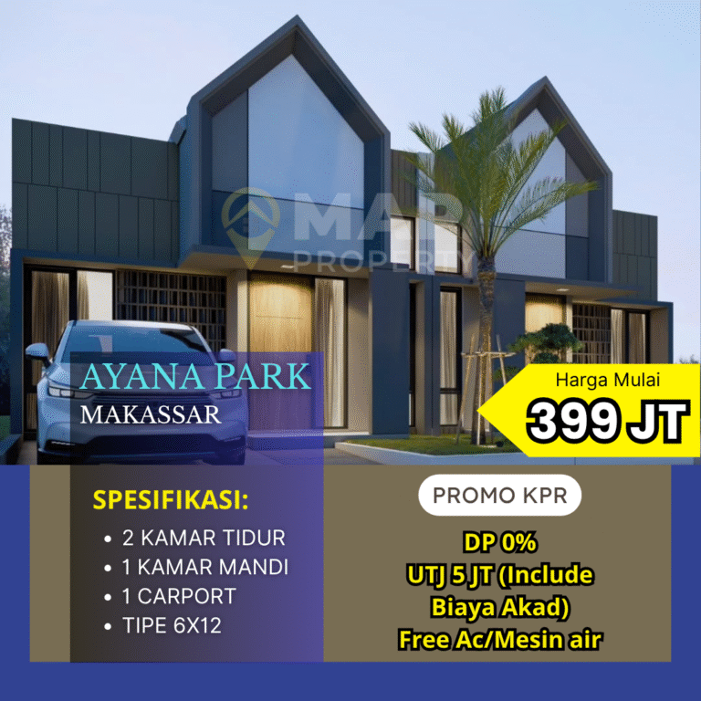 Ayana Park Makassar Rumah Dekat Bandara, Promo DP 0%!