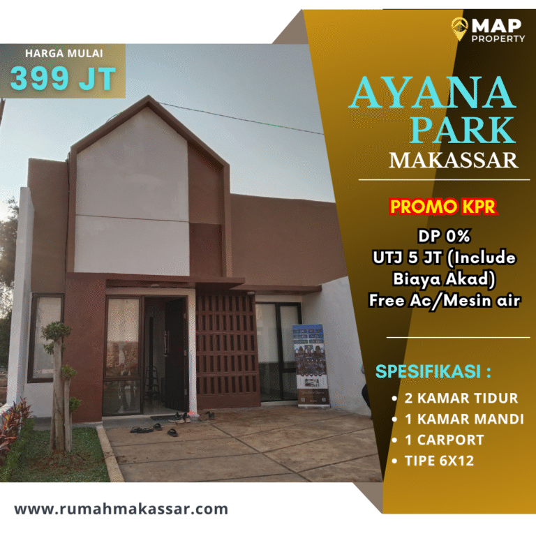 Ayana Park Makassar Rumah DP 0% Dekat Tol Dan Bandara